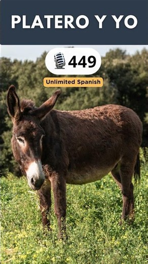 Unlimited Spanish Podcast - Platero and I