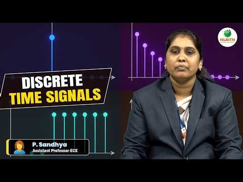 DISCRETE TIME SIGNALS | BY MRS. P. SANDHYA || MLRITM