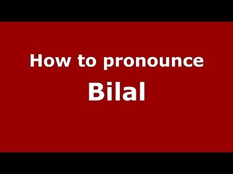 How to pronounce Bilal (Arabic/) - PronounceNames.com