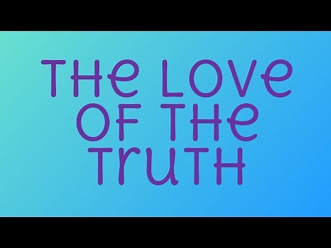New Song Hymn - The Love of the Truth