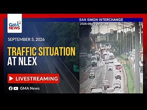 LIVE - Traffic Situation at NLEX (Sept. 5, 2026) - Replay | GMA News
