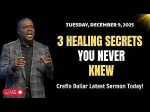 Creflo Dollar Reveals 3 HEALING Secrets You Never Knew