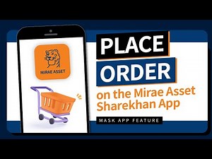 How to Place an Order on the Mirae Asset Sharekhan App – Mirae Asset Sharekhan App Features