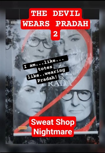 The Devil Wears Prada 2 sweat shop nightnare rated F