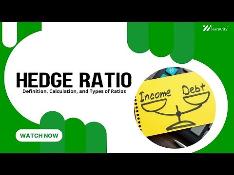 Hedge Ratio: Definition, Calculation, and Types of Ratios