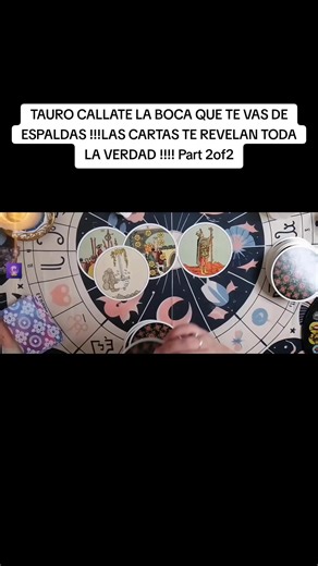 TAURO CALLATE LA BOCA QUE TE VAS DE ESPALDAS !!!LAS CARTAS TE REVELAN TODA LA VERDAD !!!! Part 2of2 #tarot #tarotreading #tauro