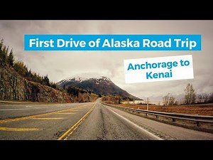 First Drive of Alaska Road Trip (Anchorage to Kenai)