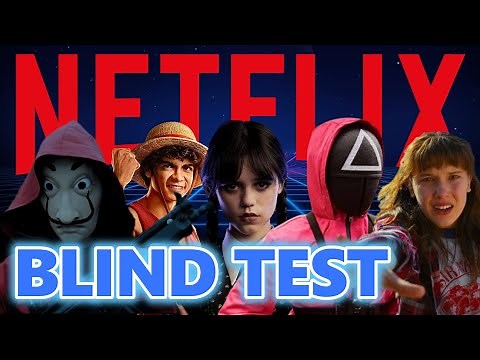 Blind test -NETFLIX- Séries et Films (30 EXTRAITS)