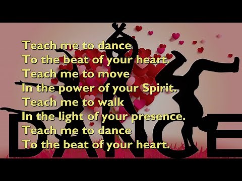 Teach Me to Dance to the Beat of Your Heart [with lyrics for congregations]