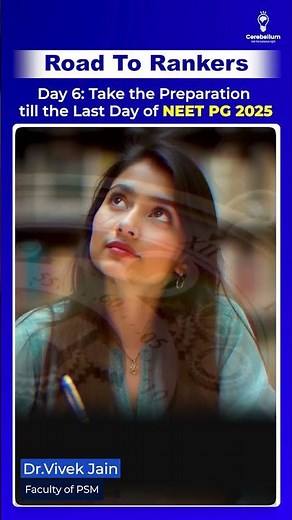 Day6: Take the Preparation till the Last Day of NEET PG 2025