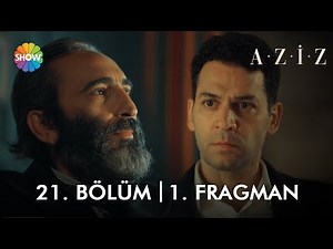 Aziz 21. Bölüm 1. Fragman | “Ben aşık bir adamım…”