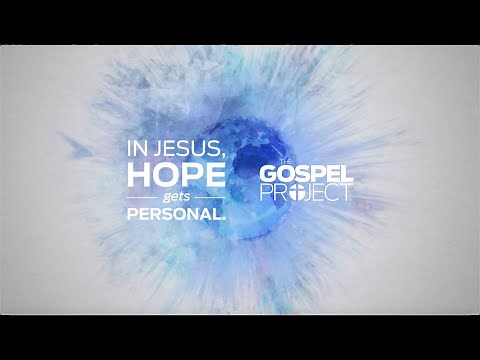 In Jesus, Hope Gets Personal: The Gospel Project