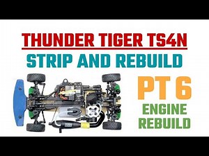 Thunder Tiger TS4N Strip and Rebuild Pro 12 Engine Rebuild Pt 6