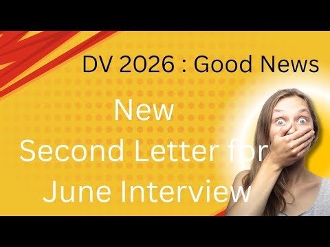 DV 2026 Goodnews : Second Time Second Letter Update