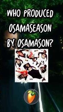 Who Produced Osama Season by Osamason?