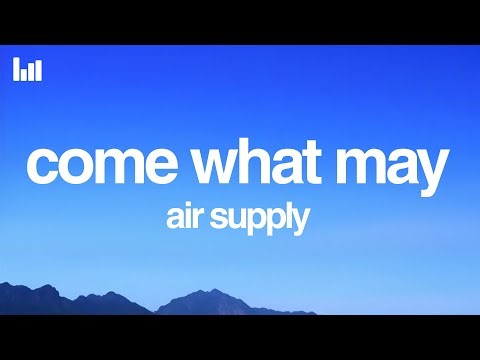 Air Supply - Come What May (Lyrics)