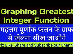 Graphing the Greatest Integer or Floor Function by Dr. Ganesh Kumar