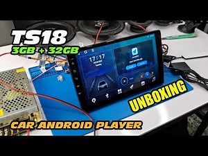 TS18 3GB 32GB CAR ANDROID PLAYER | UNBOXING