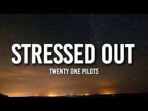 Twenty One Pilots - Stressed Out (Lyrics) | My name's Blurryface and I care what you think