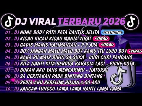 DJ TIKTOK TERBARU 2026🎵DJ NONA BODY PATA PATA CANTIK JELITA🎵DJ KICAU KICAU KICAU MANIA || FULL ALBUM