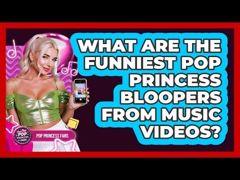 What Are The Funniest Pop Princess Bloopers From Music Videos? - Pop Princess Fans