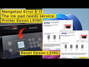 Reset Epson L5190 Error E-11, The ink pad needs service, The printer ink pad's lifespan has expired.