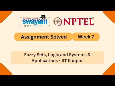 Fuzzy Sets, Logic and Systems & Applications Week 7 | NPTEL ANSWERS 2026 #nptel2026 #myswayam #nptel
