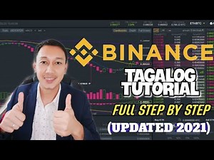 BINANCE TUTORIAL STEP BY STEP FOR BEGINNERS - TAGALOG UPDATED 2021