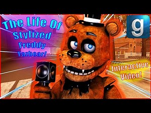 Gmod FNAF | The Life Of Stylized Freddy Fazbear! [Interactive Video]