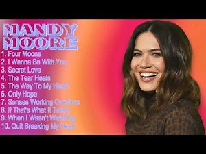 Mandy Moore-The essential hits mixtape-Premier Tunes Playlist-Compelling