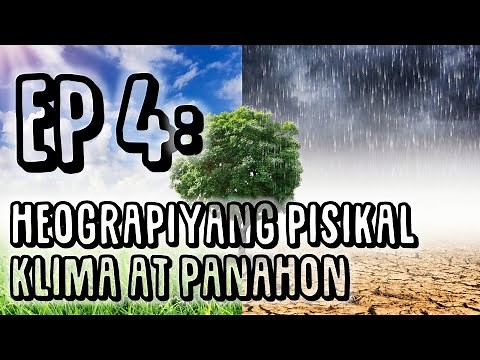 Araling Panlipunan 4 Episode 4 - Heograpiyang Pisikal: Klima at Panahon