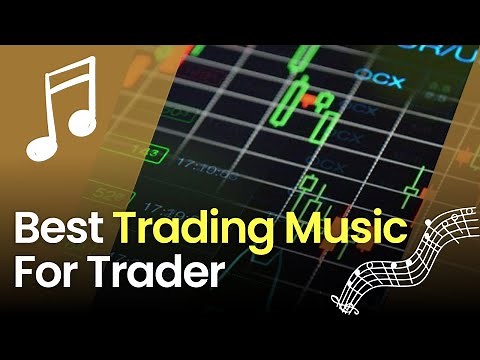 Best Trading Music For Trader - Music For Focus