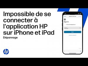 Impossible de se connecter ou de créer un compte d'application HP sur un iPhone ou un iPad