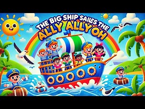 The Big Ship Sails On The Ally Ally Oh | Nursery Rhymes for Babies & Kids Songs