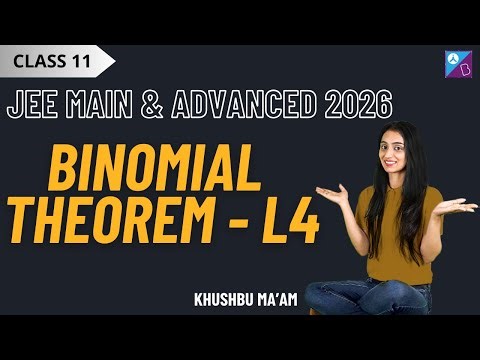 Binomial Theorem | L-4 | JEE MAIN and ADVANCED 2026 | Grade 11