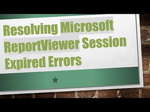 Resolving Microsoft ReportViewer Session Expired Errors