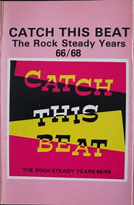 Various - Catch This Beat: The Rocksteady Years 1966-1968