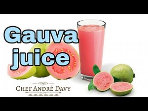 How To Make Guava Juice | Guava Juice | Homemade Guava Juice | Recipe By Chef André Davy