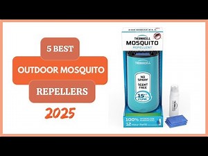 5 Best Outdoor Mosquito Repellers of 2025 ✅ Tested & Reviewed for Maximum Protection