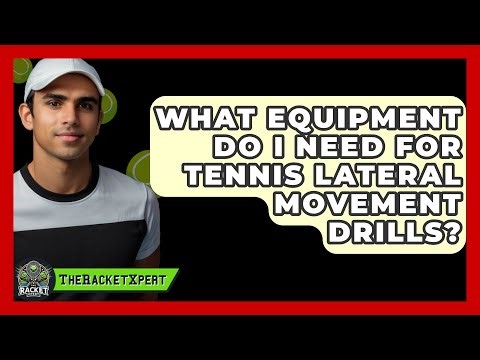 What Equipment Do I Need For Tennis Lateral Movement Drills? - The Racket Xpert