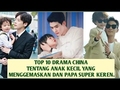 10 Drama China dengan anak- anak kecil yang menggemaskan || Cute kids and Ceo Parent
