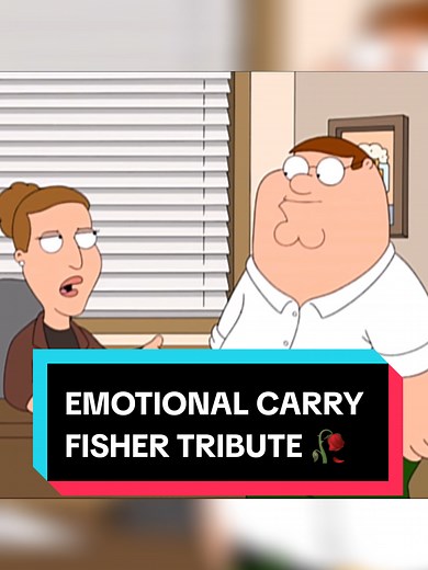 Family Guy's Emotional Tribute to Carrie Fisher