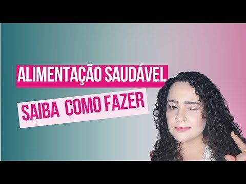 DICAS PRÁTICAS para ter uma ALIMENTAÇÃO SAUDÁVEL