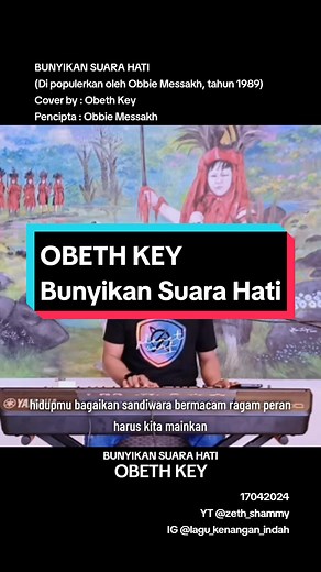 BUNYIKAN SUARA HATI, (Di populerkan oleh Obbie Messakh, tahun 1989), Cover by : Obeth Key, Pencipta : Obbie Messakh. #bunyikansuarahati_obethkey #bunyikansuarahati #obethkey #obbiemessakh #coverlagu #coverlaguindonesia #longervideos #musiknusantara #musiklegendaris #oldies #oldiesbutgoodies #lagukenangan #lagukenanganindah #laguenakdimasanya #lagujadul #zethshammyapalem