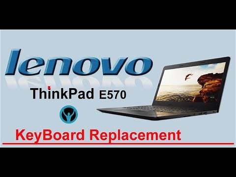 LENOVO THINKPAD E570 KEYBOARD REPLACEMENT
