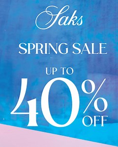 Say hello to up to 40% off fresh picks during our Spring Sale. Plus, earn Double Points with a SaksFirst Credit Card. | Saks Fifth Avenue