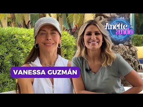 VANESSA GUZMÁN en ANETTEANDO