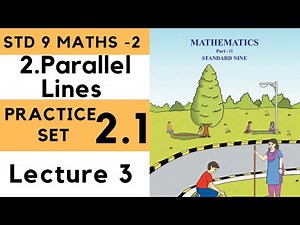 9th Maths 2 Practice Set 2.1 Lecture 3 Parallel Lines Chapter 2| Std 9th | Maths 2 | Geometry