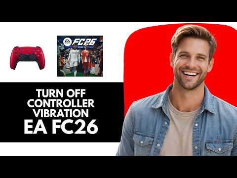 How To Turn Off Controller Vibration in EA FC26