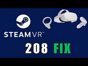 How to Fix SteamVR Error 208